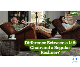 ACG Medical Supply Guide to Medical Lift Chairs vs Regular Recliners