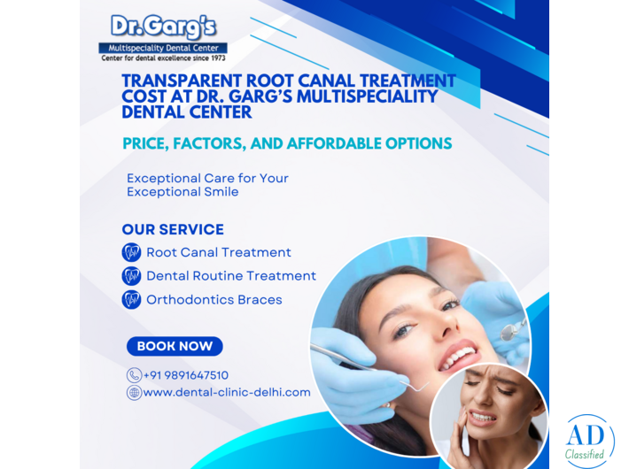 Transparent Root Canal Treatment Cost at Dr. Garg’s Multispeciality Dental Center