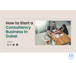 How to Start a Consultancy Business in Dubai