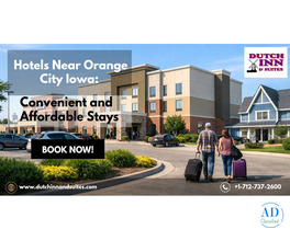Hotels Near Orange City Iowa: Convenient and Affordable Stays