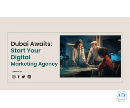 How to Start a Digital Marketing Agency in Dubai