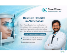 Get Better Vision with a Top Eye Hospital in Ahmedabad – Core Vision Eye
