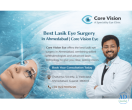 Advanced Lasik Eye Surgery in Ahmedabad at Core Vision Eye for Clear Vision