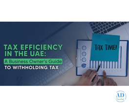 Withholding Tax Services in UAE: Expert Compliance &amp; Advisory Solutions