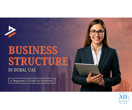 Company Structuring in Dubai: Expert Tips for Business Growth
