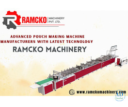 Advanced Pouch Making Machine Manufacturers with Latest Technology | Ramcko Machinery