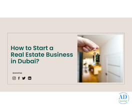 How to Start a Real Estate Business in Dubai