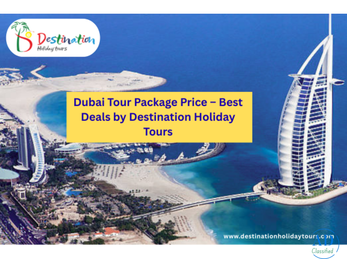 Dubai Tour Package Price — Best Deals by Destination Holiday Tours