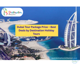Dubai Tour Package Price — Best Deals by Destination Holiday Tours