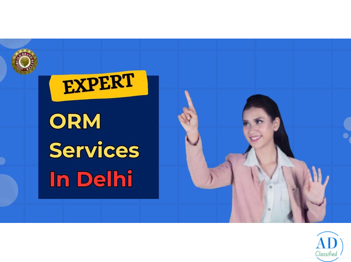 Trusted ORM Services in Delhi to Manage Your Reputation