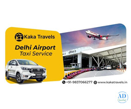 Fast & Safe Delhi Airport Cab Booking – Kaka Travels