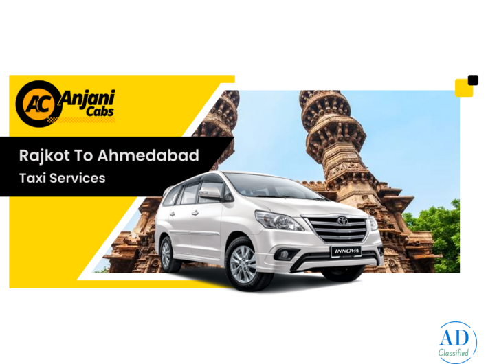 Rajkot to Ahmedabad Cab Service with Anjani Cabs