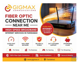 Fiber Optic Connection Near Me – Gigmax High-Speed Broadband Internet Services in Faridabad