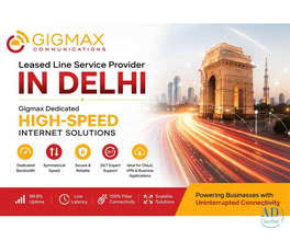 Leased Line Service Provider in Delhi – Gigmax Dedicated High-Speed Internet Solutions
