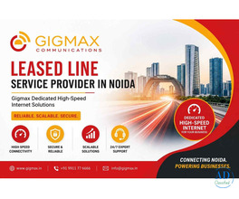Leased Line Service Provider in Noida – Gigmax Dedicated High-Speed Internet Solutions