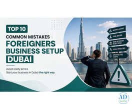 Common Mistakes Foreigners Business Setup in Dubai