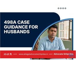 Advocate Shilpi Das - 498A case - what should husband do first?
