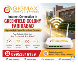 Internet Connection in Greenfield Colony Faridabad – Gigmax High-Speed Broadband Services