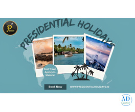 Travel Smarter, Explore Further with the Best Travel Agency in Madurai - Presidential Holidays