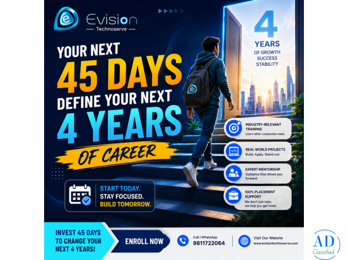 Your Next 45 Days Define Your Next 4 Years of Career - Evision Technoserve