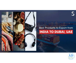 India to Dubai Export Items List: A Guide for Indian Businesses