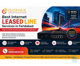 Internet Leased Line Services in Faridabad | Gigmax  Business Internet Solutions
