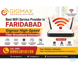 Best WiFi Service Provider in Faridabad Gigmax  Fiber Broadband Internet