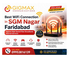 Best WiFi Connection in SGM Nagar Faridabad | Gigmax High-Speed Fiber Broadband Internet Services