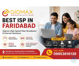 Best ISP in Faridabad – Gigmax High-Speed Fiber Broadband & Internet Solutions