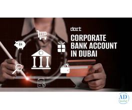 Open a Corporate Bank Account in Dubai: Requirements, Process & Documents
