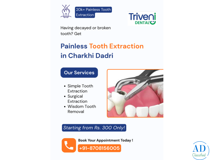 Painless Tooth Extraction Treatment in Charkhi Dadri | Triveni Dental
