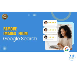 Best Strategies to Remove Unwanted Images from Google