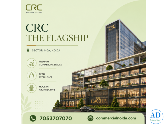 CRC The Flagship Sector 140A Noida – Premium Commercial Property on Noida Expressway
