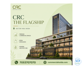 CRC The Flagship Sector 140A Noida – Premium Commercial Property on Noida Expressway