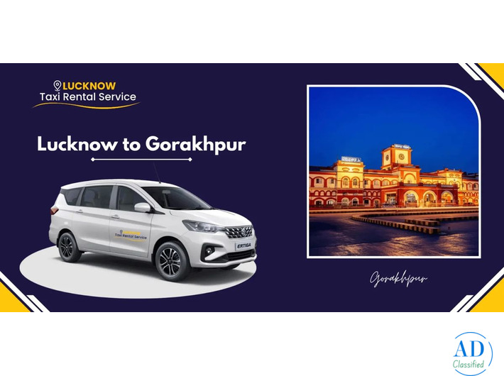 Lucknow to Gorakhpur Cab Booking – One Way & Round-Trip Taxi Service