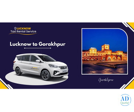 Lucknow to Gorakhpur Cab Booking – One Way & Round-Trip Taxi Service
