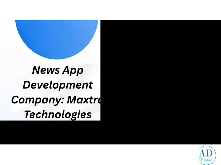 Custom News App Development Company for Android & iOS – Maxtra Technologies