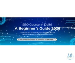 SEO Course in Delhi: A Beginner's Guide to Digital Success in