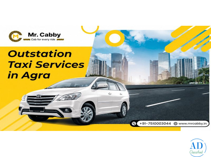Outstation Taxi Services in Agra – Reliable Travel with Mr. Cabby