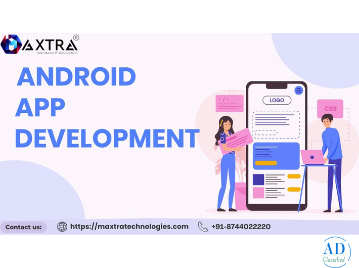 Custom Android App Development Company in India | Maxtra Technologies