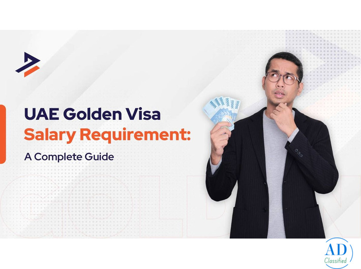 UAE Golden Visa Salary Requirement –   Eligibility Guide