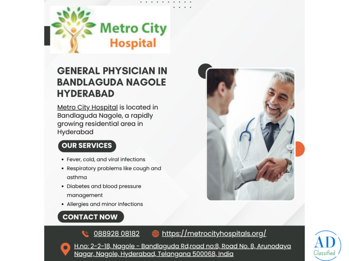 General Physician in Bandlaguda Nagole Hyderabad – Metro City Hospital