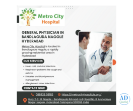 General Physician in Bandlaguda Nagole Hyderabad – Metro City Hospital