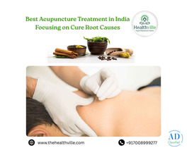 Best Acupuncture Treatment in India Focusing on Cure Root Causes
