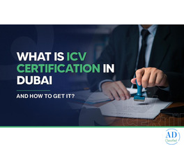 ICV Certificate in Dubai: Requirements, Benefits, and Eligibility