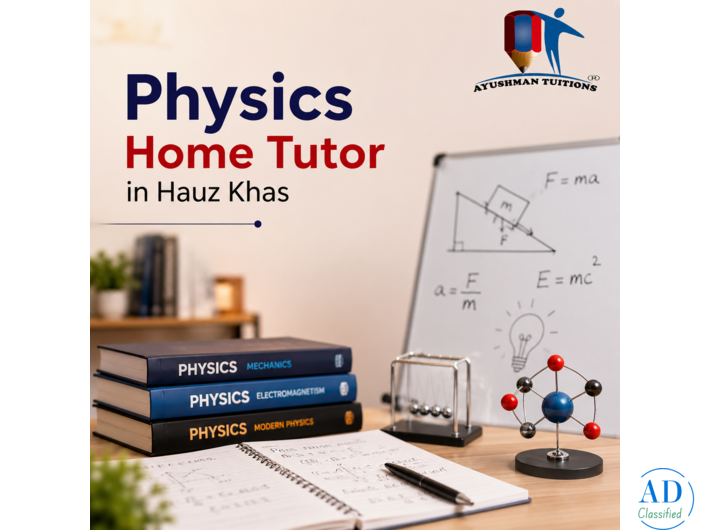 Ayushmaan Tuitions- Physics Home Tutor in Hauz Khas