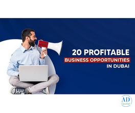 Business Opportunities in Dubai: A Complete Guide for Foreign Investors