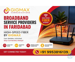 Broadband Service Providers in Faridabad High-Speed Fiber by GIGMAX