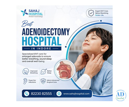 Best Adenoidectomy Hospital in Indore - Sahaj Hospital
