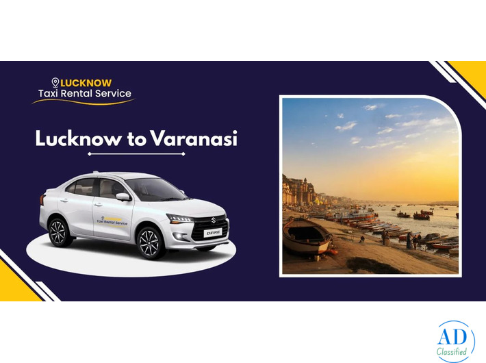 Lucknow to Varanasi One Way & Round-Trip Cab Booking